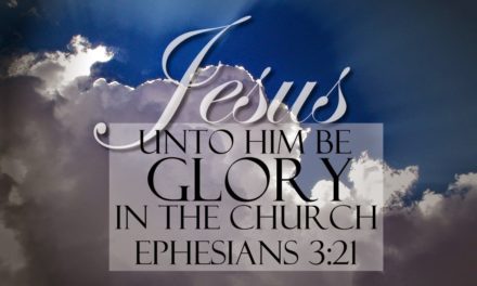 Unto Him be Glory in the Church